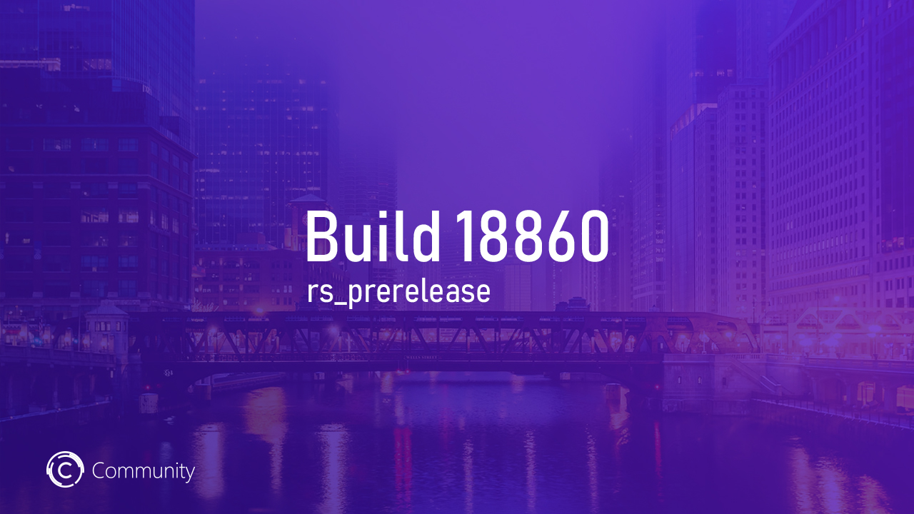 Анонс Windows 10 Insider Preview Build 18860 (Skip Ahead)