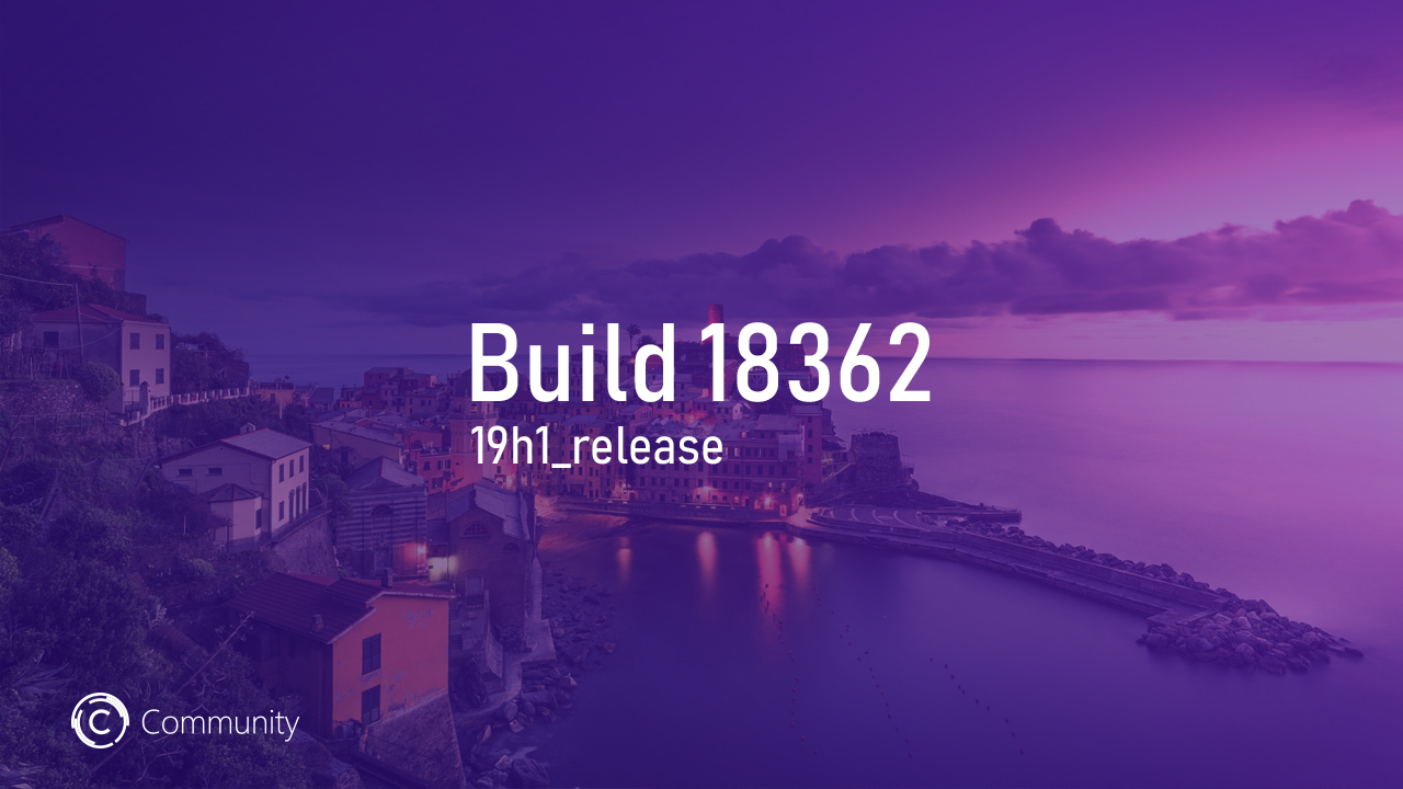 Windows 10 19H1 Build 18362.1 доступен инсайдерам на канале Slow