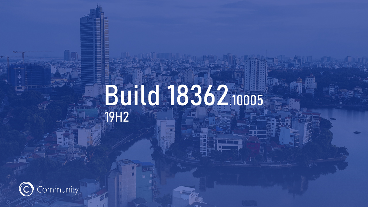 Обновлено: Анонс Windows 10 Insider Preview Build 18362.10005 и 18362.10006 (19H2)