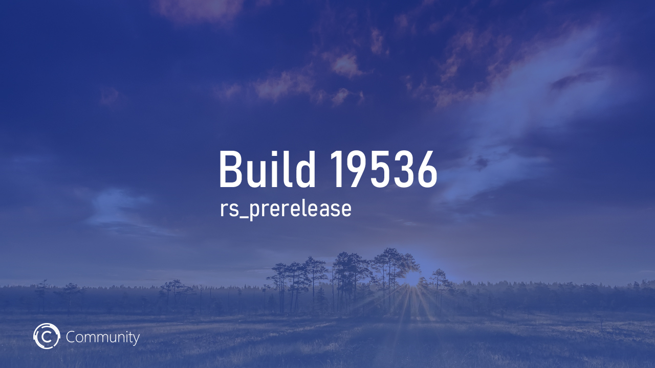 Анонс Windows 10 Insider Preview Build 19536 (Ранний доступ)
