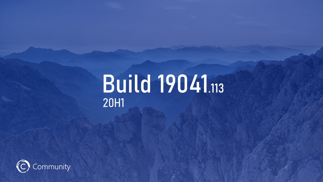 Анонс Windows 10 Insider Preview Build 19041.113 (Поздний доступ)