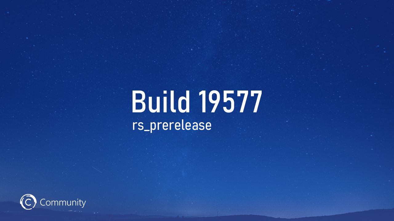 Анонс Windows 10 Insider Preview Build 19577 (Ранний доступ)