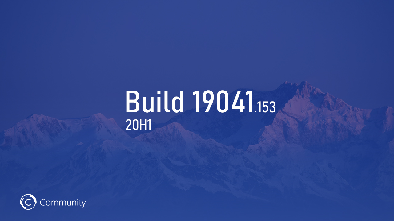 Анонс Windows 10 Insider Preview Build 19041.153 (Поздний доступ)