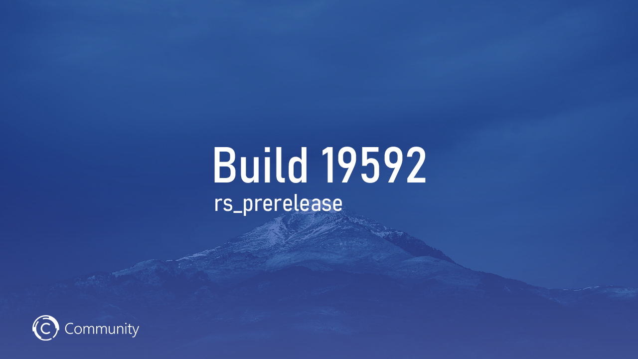 Анонс Windows 10 Insider Preview Build 19592 (Ранний доступ)