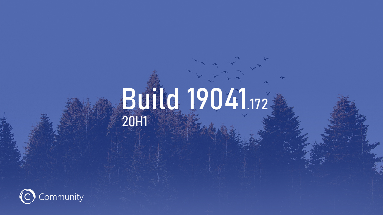 Анонс Windows 10 Insider Preview Build 19041.172 (Поздний доступ)